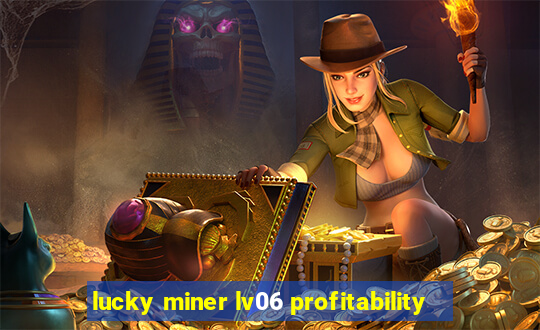 lucky miner lv06 profitability